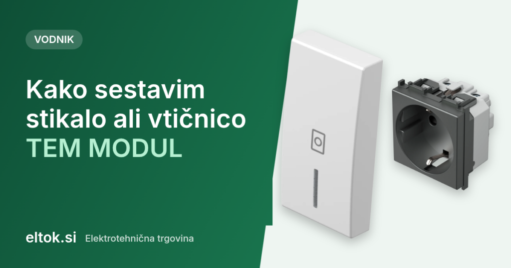 Kako sestavim stikalo ali vtičnico TEM MODUL