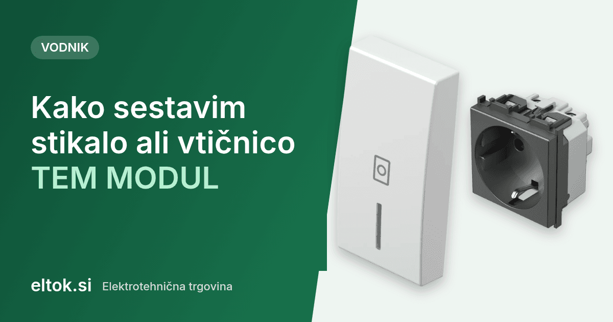 Kako sestavim stikalo ali vtičnico TEM MODUL