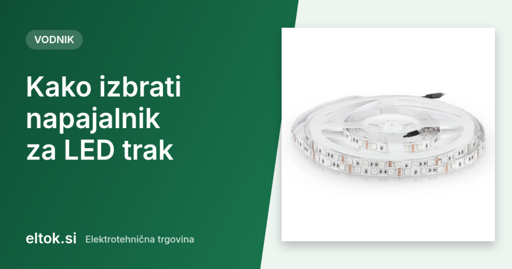 Kako izbrati napajalnik za LED trak