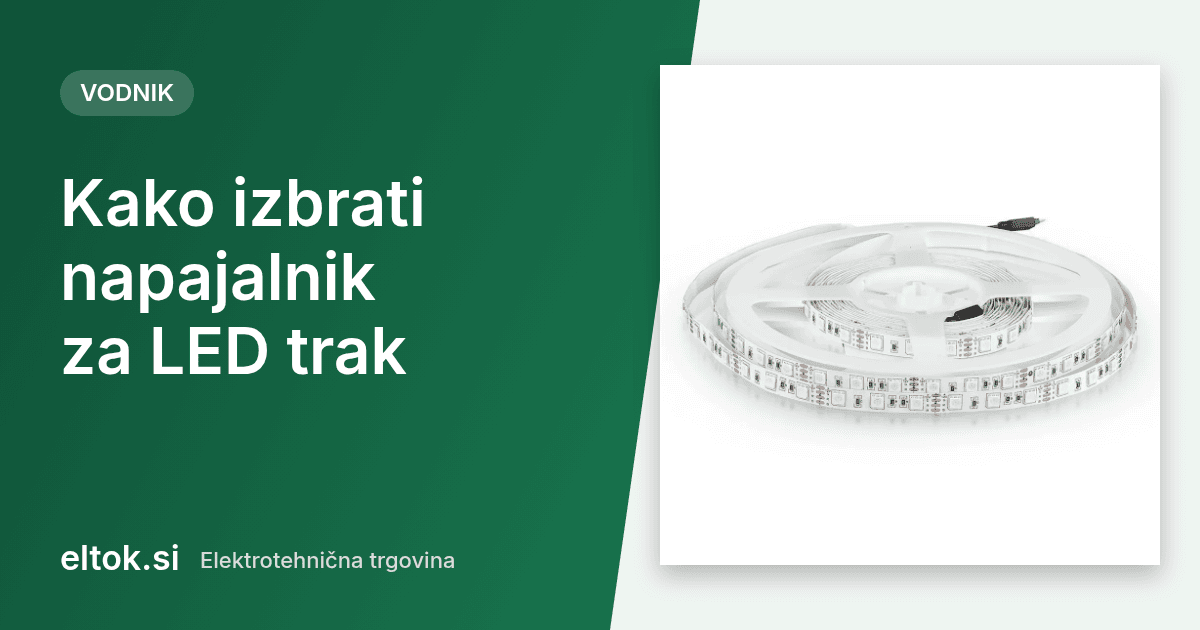 Kako izbrati napajalnik za LED trak